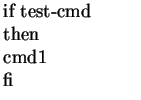 $\textstyle \parbox{3cm}{%
if test-cmd1\\
then\\
command1\\
else\\
command2\\
fi\\
}$